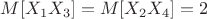 $M[X_1X_3]=M[X_2X_4]=2$