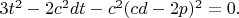 $3t^2-2c^2dt-c^2(cd-2p)^2=0.$