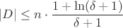$|D|\le n\cdot \dfrac{1+\ln(\delta +1)}{\delta+1}$