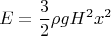 $$E=\frac{3}{2}\rho g H^2x^2$$