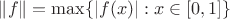 $\|f\|=\max\{|f(x)|:x\in[0,1]\}$