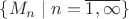 $\{M_n\;\vert\; n=\overline {1, \infty}\}$ $\{M_n\;\vert\; n=\overline {1, \infty}\}$