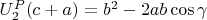 $U_2^P(c +a) = b^2 - 2ab\cos\gamma$