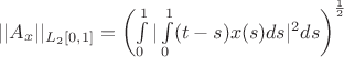 $||A_x||_{L_2 [0,1]} = \left( \int\limits^1_0 |\int\limits_0^1 (t - s) x(s) ds|^2 ds \right)^\frac{1}{2}$