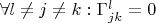 $\forall l \ne j\ne k: \Gamma^l_{jk} = 0$