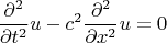 $$\dfrac{\partial^2}{\partial t^2}u-c^2\dfrac{\partial^2}{\partial x^2}u=0$$