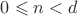 $0\leqslant n<d$