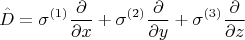 $$
\hat{D} = \sigma^{(1)} \frac{\partial}{\partial x}
+ \sigma^{(2)} \frac{\partial}{\partial y}
+ \sigma^{(3)} \frac{\partial}{\partial z}
$$