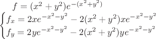 $f=(x^2+y^2)e^{-(x^2+y^2)}\\
\begin {cases}
f_{x}=2xe^{-x^2-y^2}-2(x^2+y^2)xe^{-x^2-y^2}\\
f_{y}=2ye^{-x^2-y^2}-2(x^2+y^2)ye^{-x^2-y^2}
\end {cases}
$