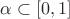$\alpha \subset [0,1]$