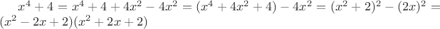 $x^4+4=x^4+4+4x^2-4x^2=(x^4+4x^2+4)-4x^2=(x^2+2)^2-(2x)^2=(x^2-2x+2)(x^2+2x+2)$