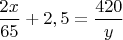 $\dfrac{2x}{65}+2,5=\dfrac{420}{y}$