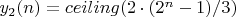 $y_2(n) = ceiling(2 \cdot (2^n-1)/3)$