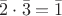 $\bar2\cdot\bar3=\bar1$