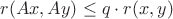 $r(Ax,Ay)\le q\cdot r(x,y)$