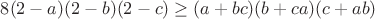$8(2-a)(2-b)(2-c) \geq (a+bc)(b+ca)(c+ab)$