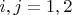 $i,j=1,2$
