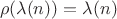 $$\rho (\lambda (n))=\lambda (n)$$