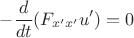 $$-\frac d {dt}(F_{x'x'}u') = 0$$