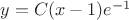 $y=C(x-1)e^{-1}$