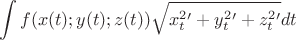 $$ \int\limits_{}^{} f(x(t);y(t);z(t)) \sqrt{x_t^2' + y_t^2' + z_t^2' }  dt $$