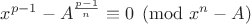 $x^{p-1}-A^{\frac{p-1}{n}}\equiv 0 \pmod {x^n-A}$