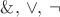 $\&,\,\vee,\,\neg$