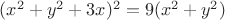 $(x^2 + y^2 + 3x)^2 = 9(x^2 + y^2)$