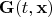 $\mathbf G(t,\mathbf x)$