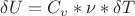 $\delta U=C_v*\nu*\delta T$
