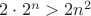 $2\cdot 2^n>2n^2$