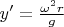 $y' = \frac{\omega^2r}{g}