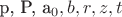 p, P, a_0, b, r, z, t