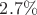 $2.7 \%$