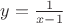 $y=\frac 1 {x-1}$