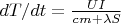 $dT/dt = \frac{UI}{cm+\lambda S}$