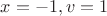 $x=-1,v=1$