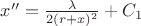 $x'' = \frac{\lambda}{2(r+x)^2}+C_{1}$