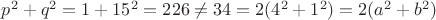 $p^2+q^2=1+15^2=226\ne 34=2(4^2+1^2)=2(a^2+b^2)$