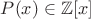 $P(x)\in\mathbb{Z}[x]$