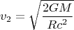 $$v_2 =\sqrt{\frac{2GM}{Rc^2}}$$