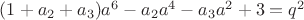 $(1+a_2+a_3)a^6-a_2a^4-a_3a^2+3=q^2$