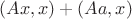 $(Ax,x)+(Aa,x)$