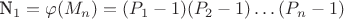 N_1 = \varphi(M_n) = (P_1-1)(P_2-1)\dots(P_n-1)