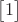 $\begin{bmatrix} 1 \end{bmatrix}$