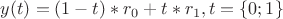 $y(t)=(1-t)*r_0+t*r_1, t=\{0;1\} $