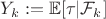 $Y_k:=\mathbb{E}[\tau|\mathcal{F}_k]$