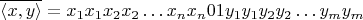$\overline{\left< x, y \right>} = x_1x_1x_2x_2\dots x_n x_n 01 y_1y_1y_2y_2\dots y_m y_m$