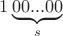 $1\underbrace{00...00}_{s}$ $1\underbrace{00...00}_{s}$