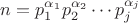 $n=p_1^{\alpha_1}p_2^{\alpha_2}\cdots p_j^{\alpha_j}$